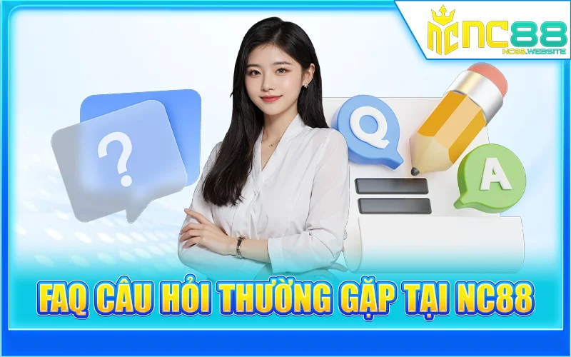 Faq Cau Hoi Thuong Gap Tai NC88
